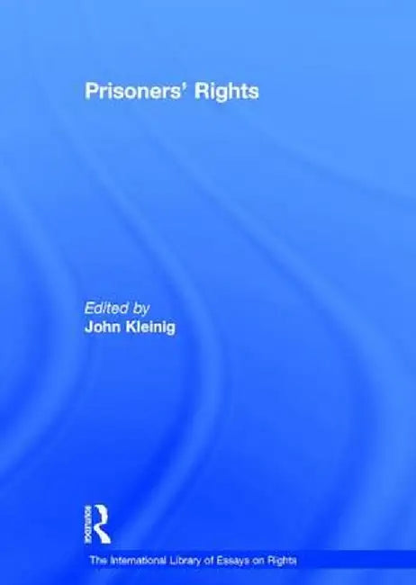 Prisoners' Rights by John Kleinig