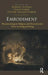 Embodiment: Phenomenological, Religious and Deconstructive Views on Living and Dying by Ramona Fotiade