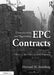Understanding And Negotiating Epc Contracts: The Project Sponsor'S Perspective by Howard M. Steinberg