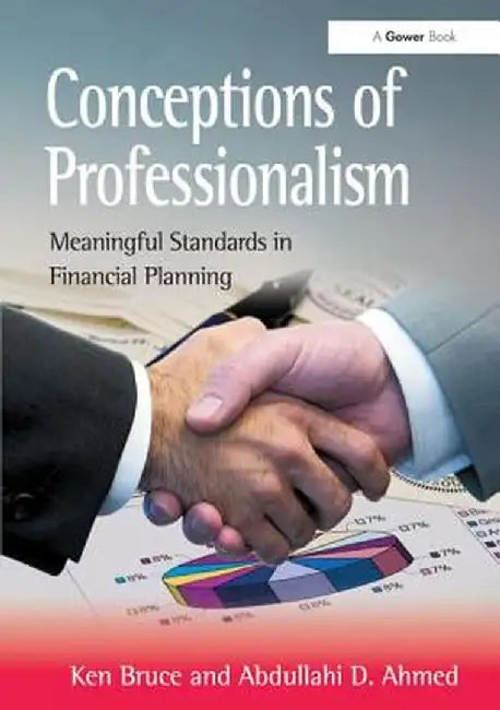Conceptions of Professionalism: Meaningful Standards in Financial Planning by Ken Bruce