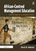 African-Centred Management Education: A New Paradigm for an Emerging Continent by David N. Abdulai