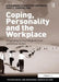 Coping, Personality And The Workplace: Responding to Psychological Crisis and Critical Events by Alexander-Stamatios Antoniou, CBE Cary L. Cooper, Ronald J. Burke