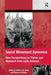Social Movement Dynamics: New Perspectives on Theory and Research from Latin America by Federico M. Rossi