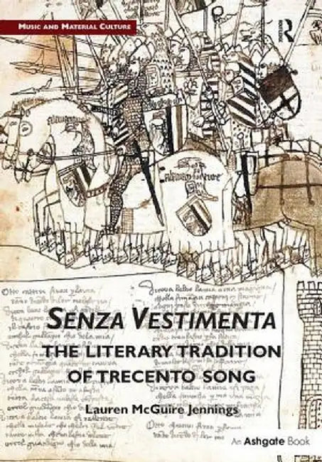 Senza Vestimenta: The Literary Tradition of Trecento Song by Lauren Jennings