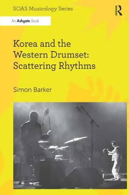 Korea and the Western Drumset: Scattering Rhythms by Simon Barker