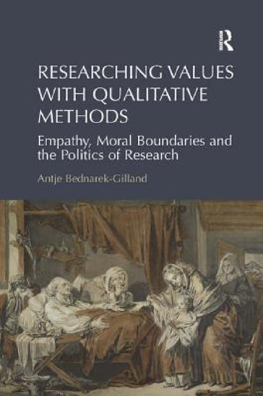 Researching Values with Qualitative Methods: Empathy, Moral Boundaries and the Politics of Research by Antje Bednarek-Gilland