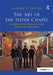 The Art of the Sister Chapel: Exemplary Women, Visionary Creators, and Feminist Collaboration by Andrew Hottle