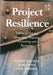 Project Resilience: The Art of Noticing, Interpreting, Preparing, Containing and Recovering