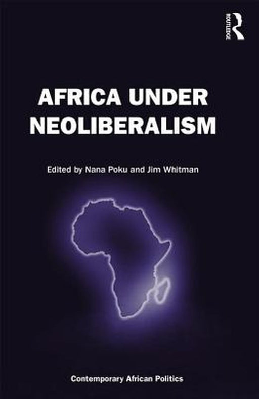 Africa Under Neoliberalism by Jim Whitman