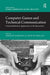 Computer Games and Technical Communication: Critical Methods and Applications at the Intersection by Jennifer deWinter