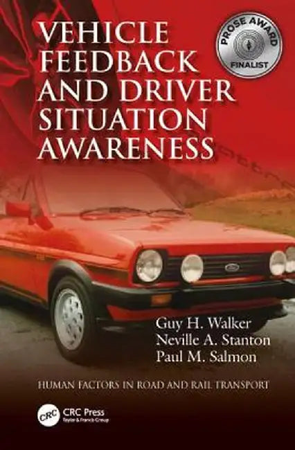 Vehicle Feedback and Driver Situation Awareness by Guy H. Walker