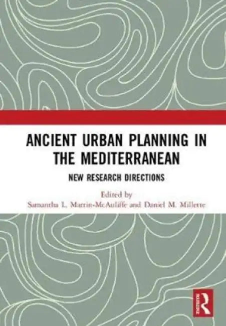 Ancient Urban Planning in the Mediterranean by Samanth Martin-McAuliffe