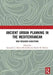 Ancient Urban Planning in the Mediterranean by Samanth Martin-McAuliffe