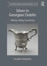 Silver in Georgian Dublin: Making, Selling, Consuming by Alison FitzGerald