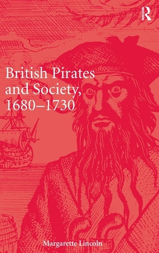 British Pirates and Society, 1680-1730 by Margarette Lincoln