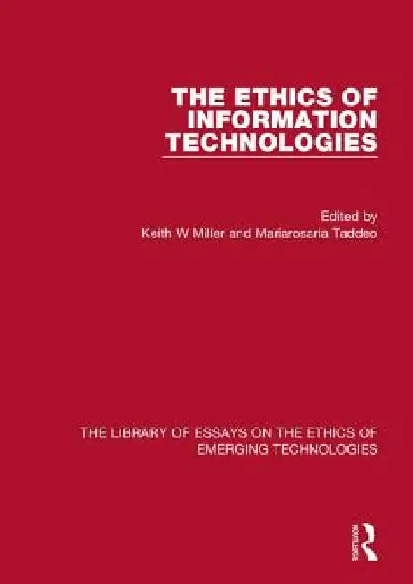The Ethics of Information Technologies by Keith W. Miller