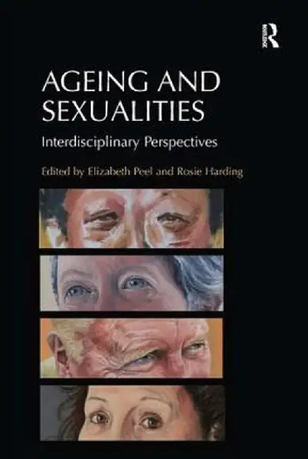 Ageing and Sexualities: Interdisciplinary Perspectives by Rosie Harding
