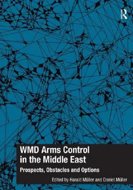 Wmd Arms Control In The Middle East: Prospects, Obstacles And Options by Harald Müller