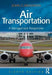 Air Transportation: A Management Perspective by John Wensveen