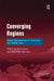 Converging Regions: Global Perspectives on Asia and the Middle East by Nele Lenze
