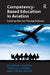 Competency-Based Education in Aviation: Exploring Alternate Training Pathways by Suzanne K. Kearns