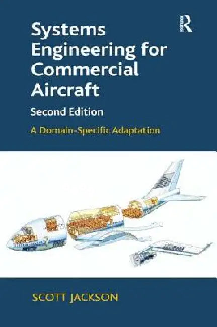 Systems Engineering for Commercial Aircraft: A Domain-Specific Adaptation by Scott Jackson