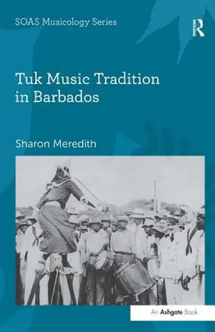Tuk Music Tradition in Barbados by Sharon Meredith