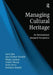 Managing Cultural Heritage: An International Research Perspective by Luca Zan