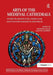 Arts of the Medieval Cathedrals: Studies on Architecture, Stained Glass and Sculpture in Honor of Anne Prache by Kathleen Nolan