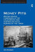 Money Pits: British Mining Companies in the Californian and Australian Gold Rushes of the 1850s by John Woodland