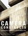 Camera Constructs: Photography, Architecture and the Modern City by Andrew Higgott