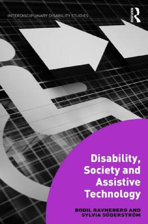 Disability, Society and Assistive Technology by Bodil Ravneberg, Sylvia Söderström