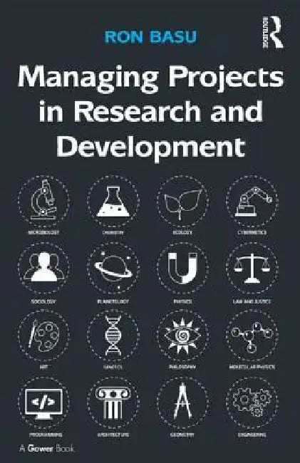 Managing Projects in Research and Development by Ron Basu