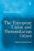 The European Union And Humanitarian Crises: Patterns of Intervention by Francesca Pusterla