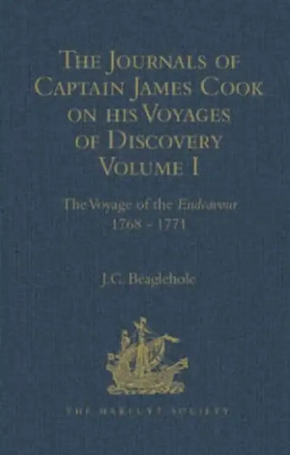 The Journals of Captain James Cook on His Voyages of Discovery: Volume I: The Voyage of the Resolution and Adventure 1772-1775 by J. C. Beaglehole