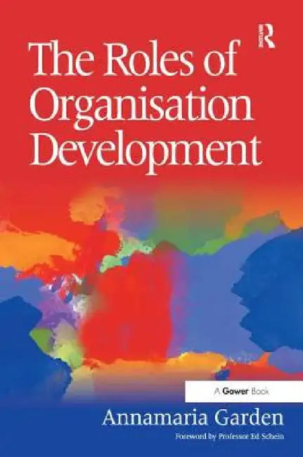 The Roles of Organisation Development by Annamaria Garden