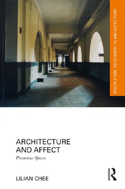 Architecture and Affect: Precarious Spaces by Lilian Chee