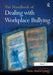 The Handbook of Dealing with Workplace Bullying by Anne-Marie Quigg