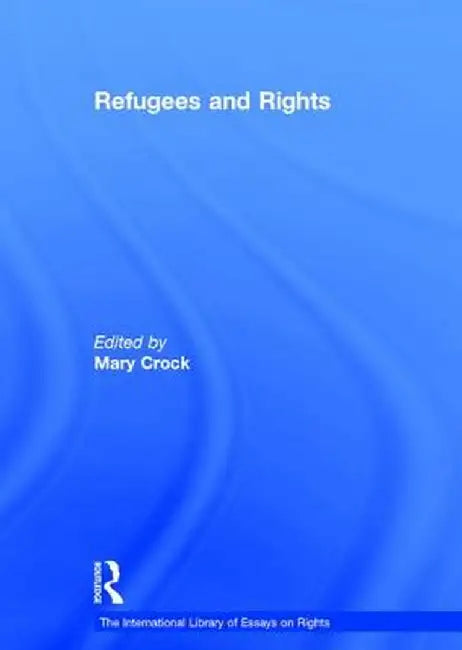 Refugees and Rights by Mary Crock