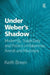 Under WeberÆS Shadow: Modernity, Subjectivity and Politics in Habermas, Arendt and MacIntyre by Keith Breen