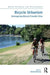 Bicycle Urbanism: Reimagining Bicycle Friendly Cities by Rachel Berney