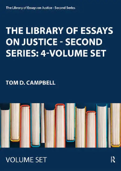 The Library of Essays on Justice - Second Series by Tom D. Campbell
