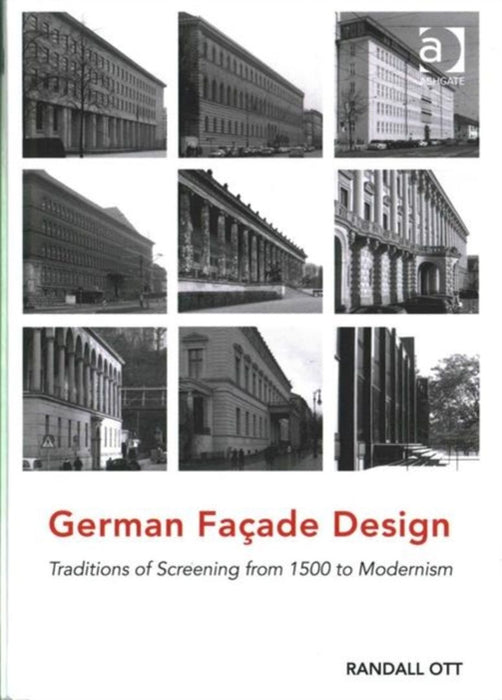 German Façade Design: Traditions of Screening from 1500 to Modernism by Randall Ott