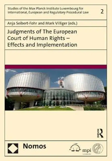 Judgments of the European Court of Human Rights - Effects and Implementation by Anja Seibert-Fohr