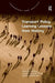 Transport Policy: Learning Lessons From History by Colin Divall