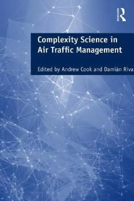Complexity Science in Air Traffic Management by Andrew Cook, Damián Rivas