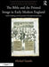 The Bible and the Printed Image in Early Modern England: Little Gidding and the Pursuit of Scriptural Harmony by Michael Gaudio