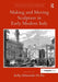 Making and Moving Sculpture in Early Modern Italy by Kelley Helmstutle Di Dio