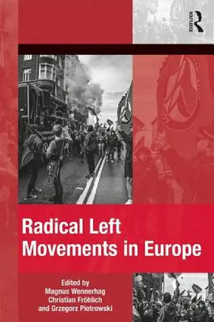 Radical Left Movements in Europe by Magnus Wennerhag