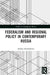 Federalism and Regional Policy in Contemporary Russia by Andrey Starodubtsev